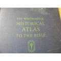 THE WESTMINSTER HISTORICAL ATLAS TO THE BIBLE  Editors: George E. Wright and Floyd V. Filson