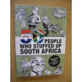 PEOPLE WHO STUFFED UP SOUTH AFRICA by Alexander Parker Cartoons by Zapiro