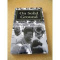 ON SOLID GROUND  by Gabrielle Lubowski  (SIGNED) The widow of Anton Lubowski'sstory.