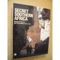 SECRET SOUTHERN AFRICA  Wonderful places you`ve probably never been  AA Motorist Publishings