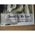SAVED BY THE LION  Stories of African children encountering outsiders  by Johannes Malherbe (SIGNED)