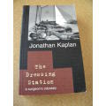 THE DRESSING STATION an odyssey by Jonathan Kaplan