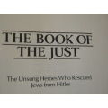 THE BOOK OF THE JUST  The unsung heroes who rescued Jews from Hitler  by Eric Silver