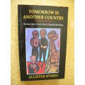 TOMORROW IS ANOTHER COUNTRY  Inside story of SA`s Negotiated Revolution  by Allister Sparks
