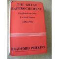 THE GREAT RAPPROCHEMENT: England and the United States 1895 - 1914  by Bradford Perkins