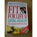 FIT FOR LIFE II Living Health  Complete Health Programme  by Harvey and Marilyn Diamond