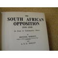 THE SOUTH AFRICAN OPPOSITION 1939 - 1945 by Michael Roberts and A.E.G.Trollip