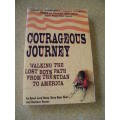 COURAGEOUS JOURNEY Walking the lost boys` path from Sudan to America by A L Deng, B N Chol, B Youree