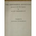 THE IMPOSSIBLE ADVENTURE Journey to the Far Amazon  by Alain Gheerbrandt