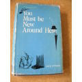 YOU MUST BE NEW AROUND HERE by Dick Pitman