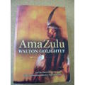 AMAZULU  by Walton Golightly (In time of Shaka KaSenzangakhona, King of Kings)  (NOVEL)