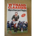 WYNAND CLAASSEN  More than just rugby  by Wynand Claassen and Dan Retief
