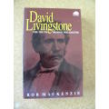 DAVID LIVINGSTONE The truth behind The legend by Rob Mackenzie  (SIGNED)