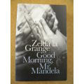 GOOD MORNING, MR MANDELA, by Zelda la Grange