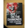 EYE ON THE DIAMONDS  by Terry Crawford-Browne (Author of Eye on the Money)
