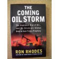 THE COMING OIL STORM: Imminent end of oil, strategic role in End-Times Prophecy by Ron Rhodes