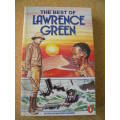 THE BEST OF LAWRENCE GREEN   Edited by Maureen Barnes
