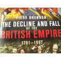 THE DECLINE AND FALL OF THE BRITISH EMPIRE 1781-1997 by Piers Brendon