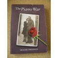 THE PIANO WAR  The true story of love and survival in WWII  by Graeme Friedman