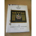 THE DURBAN LIGHT INFANTRY  Vol I 1854 - 1934 by Lieut.-Colonel  A.C. Martin