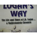 LOGAN`S WAY  by Robert N. Toms  Life and Times of J.D. Logan and Matjiesfontein