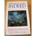 STRANGE DAYS INDEED by Shaun Johnson  (Tales from old and nearly new South Africa)