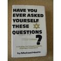 HAVE YOU EVER ASKED YOURSELF THESE QUESTIONS  by Michael Hecht