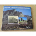 A CITY THAT CHANGED ITS FACE  by Ray Ryan