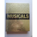 MUSICALS  The Definitive Illustrated Story  Foreword by Elaine Paige