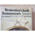 YESTERDAY`S JUNK TOMORROW`S ANTIQUES  by John Bedford. Revised and Updated by James Mackay