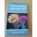 CACTI and OTHER SUCCULENTS VOL TWO  by Edgar Lamb  (Illustrated Reference)