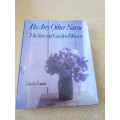 BY ANY OTHER NAME - The Story of Garden Flowers BY Gladys Lucas