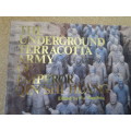 THE UNDERGROUND TERRACOTTA  ARMY OF EMPEROR QIN SHI HUANG  by Fu Tianchou