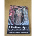 A CONTINENT APART  Kosovo, Africa and Humanitarian Intervention  by Elizabeth Sidiropoulos