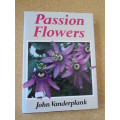 PASSION FLOWERS  by John Vanderplank