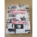 SMALL ARMS SHOOTING AND BALLISTICS  by W. A. Hundt