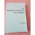 DIE AFGEBREEKTE SKEIDSMUUR WEER OPGEBOU..deur J. C. Adonis