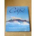 THE FAIREST CAPE  From West Coat to Garden Route  by Mark Skinner and Sean Fraser