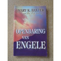 OPENBARING VAN ENGELE  deur Mary K. Baxter met Dr. T.L Lowery