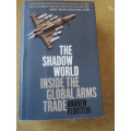 THE SHADOW WORLD INSIDE THE GLOBAL ARMS TRADE  by Andrew Feinstein (SIGNED)