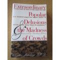 EXTRAORDINARY POPULAR DELUSIONS THE MADNESS OF CROWDS  by Charles Mackay