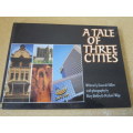 A TALE OF THREE CITIES  by Susan de Villiers  Photography: Rory Birkby and Richard Wege