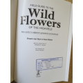 FIELD GUIDE TO THE WILD FLOWERS OF THE HIGHVELD  by Braam van Wyk and Sasa Malan