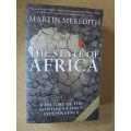 THE STATE OF AFRICA   History of the continent since independence  by Martin Meredith