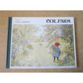 OUR FARM  English version: Olive Jones  Pictures: Carl Larsson
