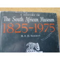 A HISTORY OF THE SOUTH AFRICAN MUSEUM  1825 - 1975  Compiled by R. F. H. Summers