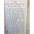 THE SOUTH AFRICAN WAY OF LIFE  Edited by G. H. Calpin