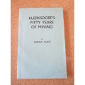 KLERKSDORP`S FIFTY YEARS OF MINING  by Herman Guest