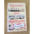 SCHOONERS AND SKYSCRAPERS  by Eric Rosenthal (History on the early days Durban)