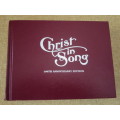 CHRIST IN SONG  Best gospel hymns, new and old for all Religious Services